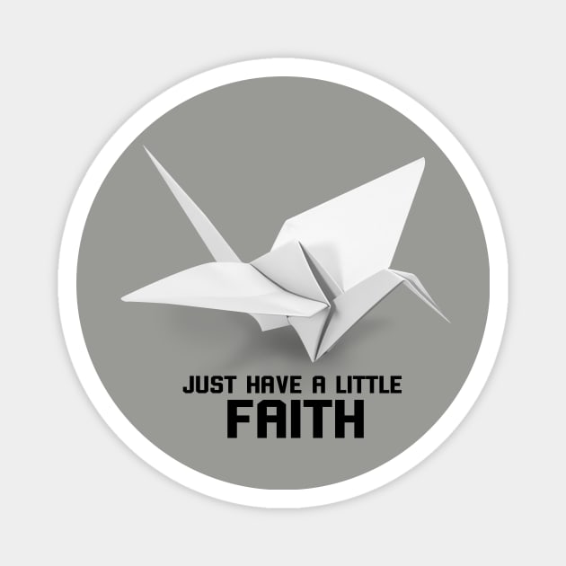 Just Have A Little Faith Paper Cranes Prison Break Magnet by tinastore